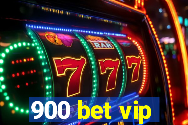 900 bet vip